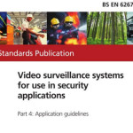 Part 4 of Video Surveillance Systems for Use in Security Applications has been revised by the BSI